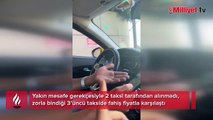 Yine İstanbul yine kriz! Eşi ve ablasıyla bindiği takside hayatının şokunu yaşadı