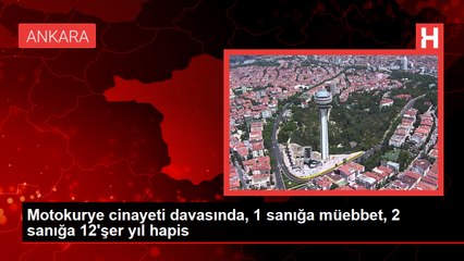 Motokurye cinayeti davasında sanıklara hapis cezası