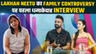 Neetu Bisht और Lakhan Rawat का Family Controversy पर पहला धमाकेदार Interview | Lakhneet| Excusive