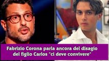 Fabrizio Corona parla ancora del disagio del figlio Carlos ci deve convivere