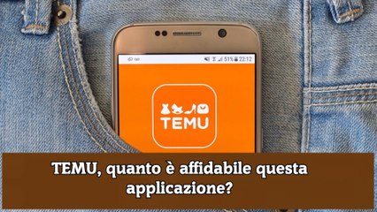 TEMU, quanto è affidabile questa applicazione