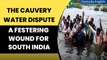 Cauvery Dispute :Why has the dispute flared up tensions between Karnataka and TN | Oneindia News