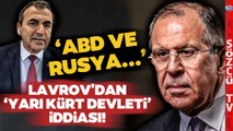 Lavrov'un 'ABD Suriye'de Yarı Kürt Devleti' Kurdu Çıkışı Konuşuluyor! 'ABD ve Rusya...'