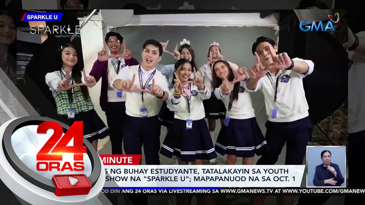 Struggles ng buhay estudyante, tatalakayin sa youth-oriented show na "Sparkle U"; mapapanuod na sa Oct. 1 | 24 Oras