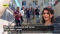 Pınar Damar davasında Adli Tıp’tan ‘cinsel saldırı’  tespiti