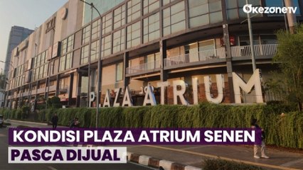 Plaza Atrium Senen Resmi Dijual, Ini Kondisinya Sekarang