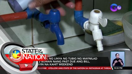 Pagpuputol ng linya ng tubig ng Maynilad kung 2 buwan nang past due ang bill, gagawin na kahit weekend | SONA