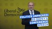 Politics Unpacked - Ed Davey's Lib Dem Conference speech
