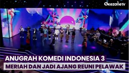 Intip Kemeriahan Anugrah Komedi Indonesia 3, Ajang Reuni Pelawak Ternama
