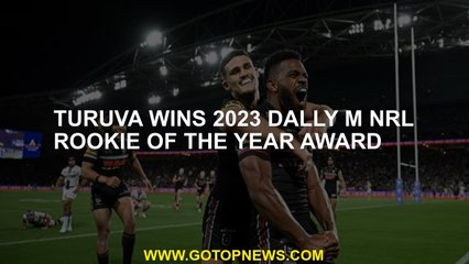 Sunia Turuva Named 2023 Dally M Rookie of the Year 🏆