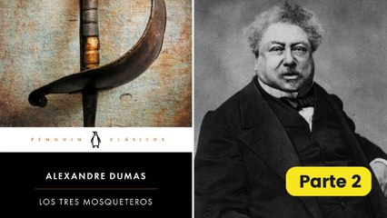 'Los tres mosqueteros', la aventura que late en cualquier corazón humano (Parte 2)