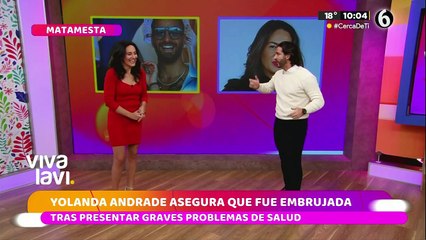 Yolanda Andrade asegura fue embrujada tras problemas de salud