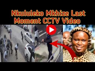 Nkululeko Mkhize Last CCTV Video ||Nkululeko Mkhize Last Moment || Trender Tycoon Nkululeko Mkhize