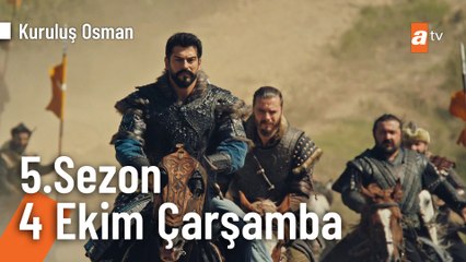 Kuruluş Osman 5. Sezon İlk Bölümüyle 4 Ekim Çarşamba atv'de!