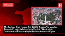 37. Ceyhun Atuf Kansu Şiir Ödülü Ankara'da Yapılan Törenle Ertuğrul Özüaydın'a Verildi: 
