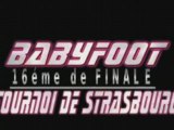 16è de finale du tournoi de Babyfoot Strasbourg 2008