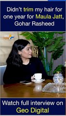 Gohar Rasheed Reveals Year-Long Hair Growth for Maula Jatt 🎬