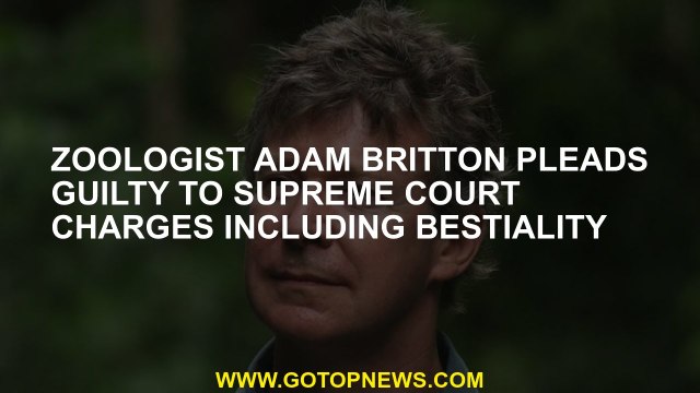 The zoologist man Britton is found guilty of the Supreme Court accusations that have sexual intercou
