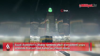 Mekke’deki Kraliyet Saat Kulesi'ne yıldırım düştü