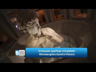 Entstaubt, gepflegt und geliebt: Michelangelos David in Florenz