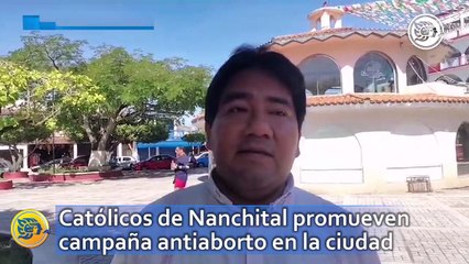 Católicos de Nanchital promueven campaña antiaborto en la ciudad