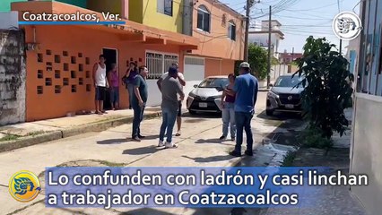 Lo confunden con ladrón y casi linchan a trabajador en Coatzacoalcos