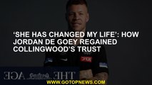 ‘She has changed my life’: How Jordan De Goey regained Collingwood’s trust