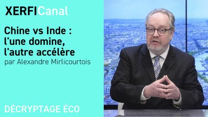Chine vs Inde : l'une domine, l'autre accélère [Alexandre Mirlicourtois]