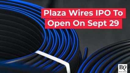 IPO Adda: Plaza Wires IPO To Go Live On September 29