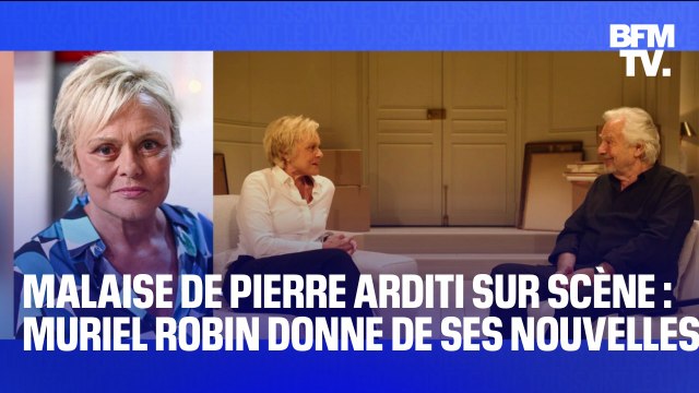 Malaise de Pierre Arditi sur scène: Muriel Robin donne de ses nouvelles sur BFMTV