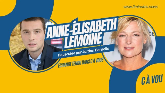 Anne-Élisabeth Lemoine Bousculée par Jordan Bardella : Échange Tendu dans C à Vous