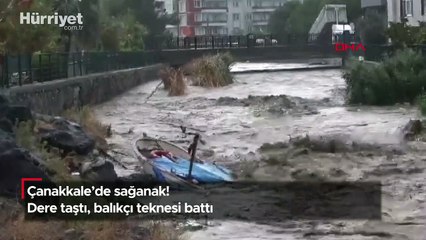 Çanakkale'de sağanak! Dere taştı, balıkçı teknesi battı