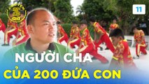 Chuyện 25H #11 _ Gia Trác Hưng và CÂU CHUYỆN trở thành CHA của 200 đứa CON