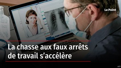 La chasse aux faux arrêts de travail s’accélère