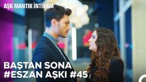 Baştan Sona Esra ve Ozan Aşkı (Part 45) - Aşk Mantık İntikam