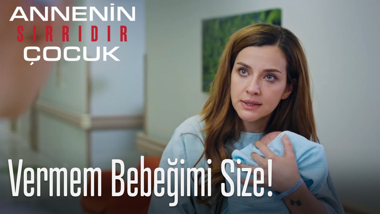 Vermem Bebeğimi Size!