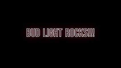 Bud Light Rocks!!!