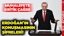 Emekli Zammı Yeni Anayasa... İşte Erdoğan'ın Meclis Konuşmasının Şifreleri!