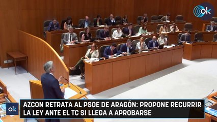 Azcon retrata al PSOE de Aragón propone recurrir la ley ante el TC si llega a aprobarse