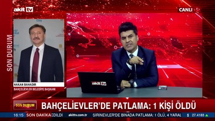 Bahçelievler Belediye Başkanı Hakan Bahadır olay yerindeki son durumu bildirdi