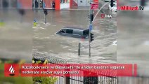 Küçükçekmece ve Başakşehir'de araçlar suya gömüldü