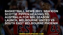 Basketball News 2023 NBA icon Scottie Pippen goes to Australia for NBL season launch, Melbourne Unit