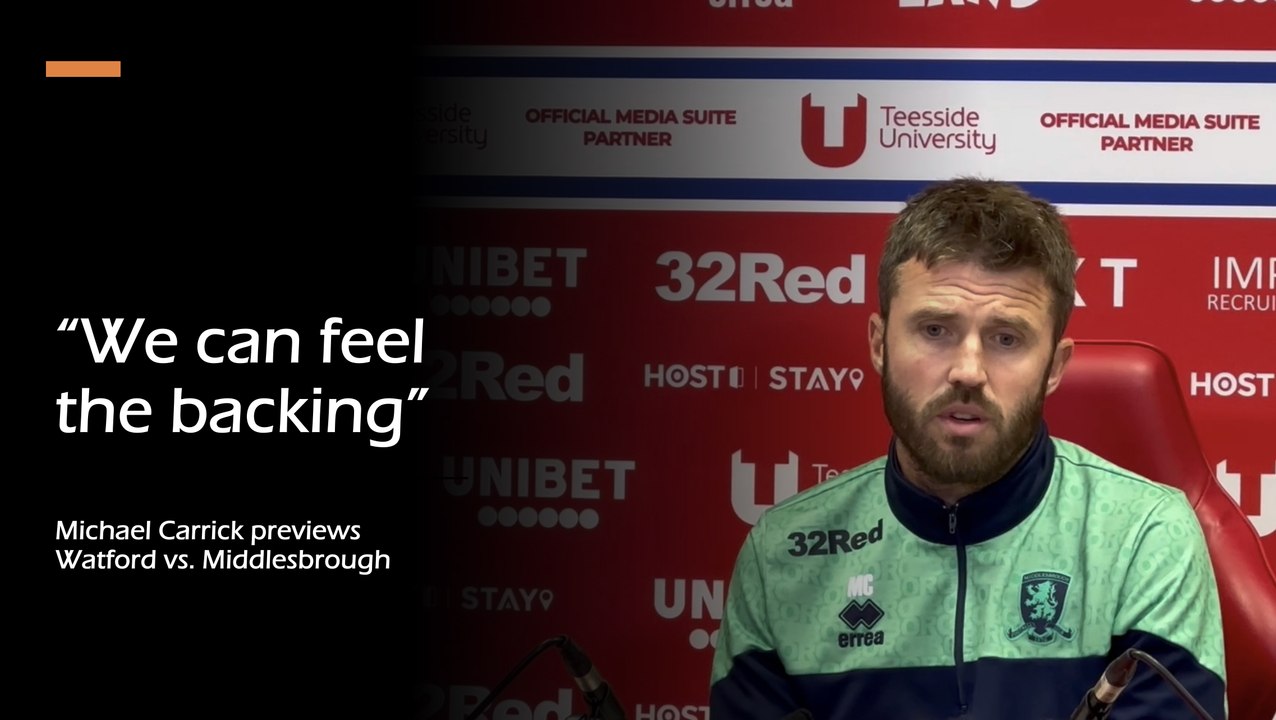 “We can feel the backing”: Michael Carrick previews Watford vs. Middlesbrough