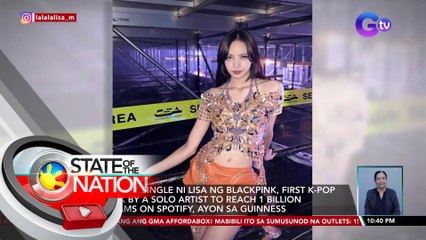 Money" single ni Lisa ng Blackpink, first K-Pop track by a solo artist to reach 1 billion streams on Spotify, ayon sa Guinness | SONA