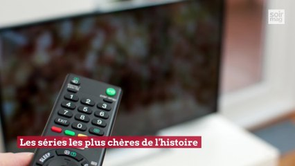 Les séries les plus chères de l'histoire