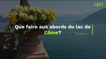 Que peut-on faire près du lac de Côme ?