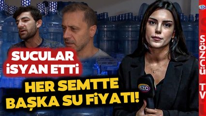 Sanki KUTSAL DAMACANA! Her Semtte Başka Su Fiyatı... Sucular İsyan Etti