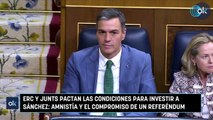 ERC y Junts pactan las condiciones para investir a Sánchez amnistía y el compromiso de un referéndum