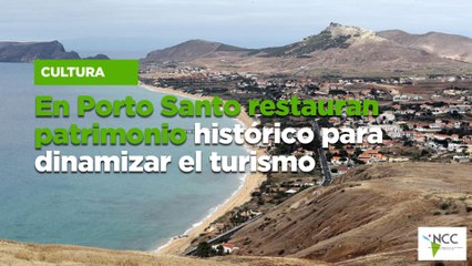En Porto Santo restauran patrimonio histórico para dinamizar el turismo