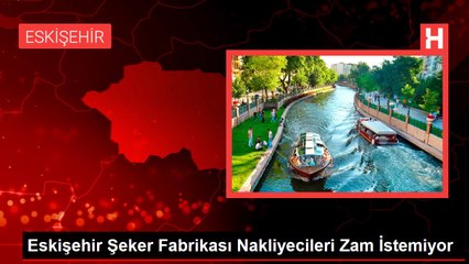Eskişehir Şeker Fabrikası Nakliyecileri Zam İstemiyor